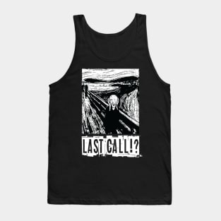 Last Call!? Tank Top